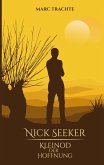 Nick Seeker - Kleinod der Hoffnung Nick Seeker - Kleinod der Hoffnung