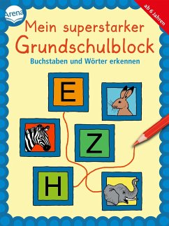 Mein superstarker Grundschulblock. Buchstaben und Wörter erkennen - Schäfer, Carola;Thabet, Edith;Merle, Katrin;Schmiedeskamp, Katja