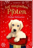 Wuffige Weihnachten / Auf magischen Pfoten Bd.7