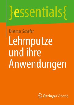 Lehmputze und ihre Anwendungen - Schäfer, Dietmar