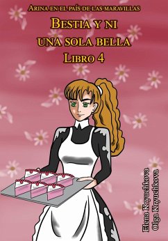 Cover Bestia y ni una sola bella. Libro 4 (Arina en el país de las maravillas, #4) (eBook, ePUB)