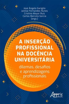 A Inserção Profissional na Docência Universitária: Dilemas, Desafios e Aprendizagens Profissionais (eBook, ePUB) - Gariglio, José Ângelo