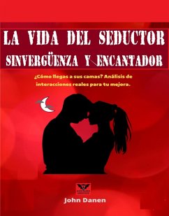 Cover La vida del seductor sinvergüenza y encantador. (eBook, ePUB)