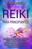 Reiki para principiantes: Descubra el poder de la curación con la palma de la mano y la limpieza del aura, la curación de los chakras, la meditación y el desarrollo de las habilidades psíquicas (eBook, ePUB)