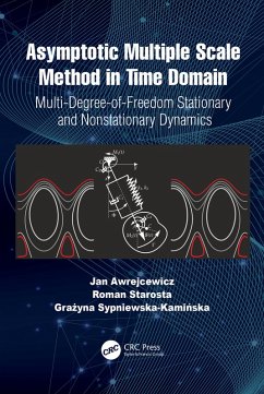 Asymptotic Multiple Scale Method in Time Domain (eBook, PDF) - Awrejcewicz, Jan; Starosta, Roman; Sypniewska-Kaminska, Grazyna