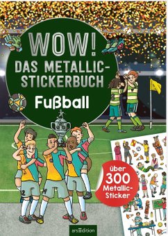 Cover WOW! Das Metallic-Stickerbuch - Fußball