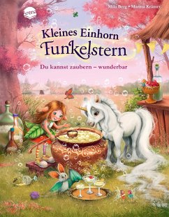 Du kannst zaubern - wunderbar / Kleines Einhorn Funkelstern Bd.4 - Berg, Mila