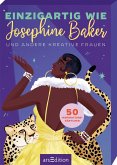Einzigartig wie Josephine Baker und andere kreative Frauen