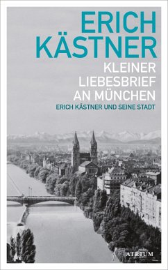Kleiner Liebesbrief an München - Kästner, Erich