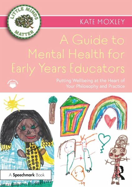 A Guide to Mental Health for Early Years Educators (eBook, ePUB) A Guide to Mental Health for Early Years Educators (eBook, ePUB)