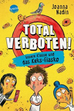 Total verboten! Unsere Klasse und das Keks-Fiasko / Total verboten! Bd.1 - Nadin, Joanna