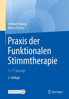 Praxis der Funktionalen Stimmtherapie - Föcking, Wiltrud;Parrino, Marco