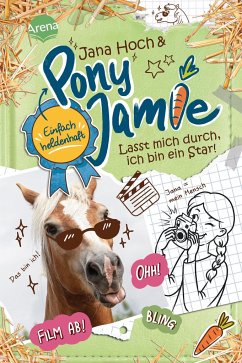 Heute die Weide, morgen die ganze Welt / Pony Jamie - Einfach heldenhaft! Bd.3 - Hoch, Jana;Jamie