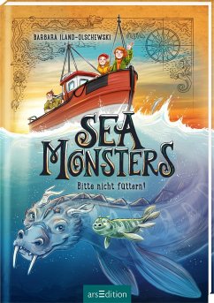 Bitte nicht füttern! / Sea Monsters Bd.2 - Iland-Olschewski, Barbara