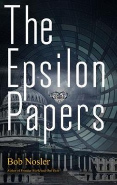 The Epsilon Papers (eBook, ePUB) - Nosler, Bob