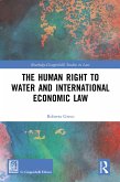 The Human Right to Water and International Economic Law (eBook, ePUB)