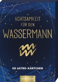 Achtsamkeit für den Wassermann