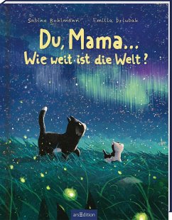 Du, Mama ... Wie weit ist die Welt? - Bohlmann, Sabine