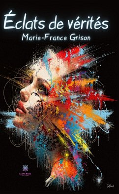 Éclats de vérités (eBook, ePUB) - Grison, Marie-France