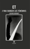 Et j’irai danser les ténèbres (eBook, ePUB)