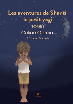 Les aventures de Shanti - Tome 1 (eBook, ePUB) - Garcia, Céline; Shanti, Author
