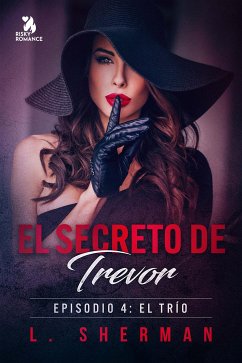 El secreto de Trevor, Episodio 4: El trío (eBook, ePUB) - Sherman, L.