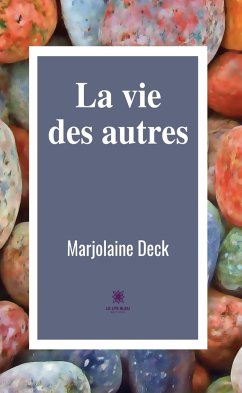 La vie des autres (eBook, ePUB) - Deck, Marjolaine