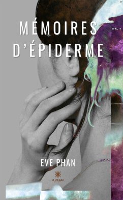 Mémoires d’épiderme (eBook, ePUB) - Phan, Eve