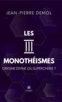 Les trois monothéismes (eBook, ePUB) - Demol, Jean-Pierre