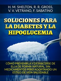 Soluciones para la Diabetes y la Hipoglucemia (Traducido) (eBook, ePUB) - M. Shelton, Herbert; R. Gross, R.; Sabatino, F.; V. Vetrano, V.