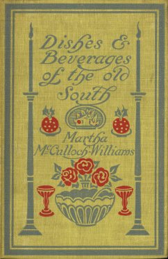 Dishes & Beverages Of The Old South (eBook, ePUB) - Martha McCulloch, Williams
