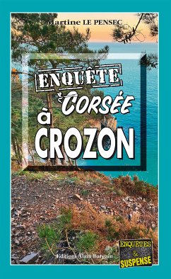 Enquête corsée à Crozon (eBook, ePUB) - Le Pensec, Martine