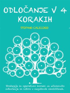 Odločanje v 4 korakih (eBook, ePUB) - Calicchio, Stefano