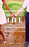 This Life With You (The Difference Series) (eBook, ePUB)