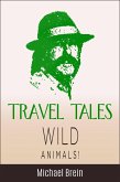 Travel Tales: Wild Animals (True Travel Tales) (eBook, ePUB)