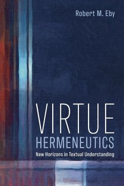 Virtue Hermeneutics - Eby, Robert M.