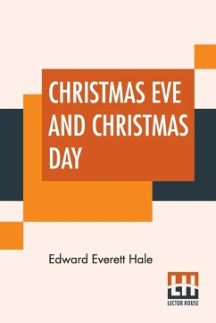 Christmas Eve And Christmas Day - Hale, Edward Everett