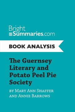The Guernsey Literary and Potato Peel Pie Society by Mary Ann Shaffer and Annie Barrows (Book Analysis) - Bright Summaries