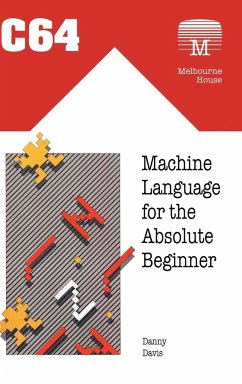 C64 Machine Language for the Absolute Beginner - Davis, Danny