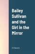 Bailey Sullivan and the Girl in the... - Bild 1