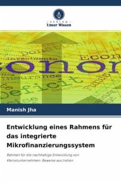 Entwicklung eines Rahmens für das integrierte Mikrofinanzierungssystem - Jha, Manish