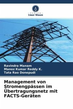 Management von Stromengpässen im Übertragungsnetz mit FACTS-Geräten - Manam, Ravindra;K., Manoz Kumar Reddy;Donepudi, Tata Rao