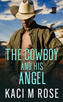 The Cowboy and His Angel - Rose, Kaci M.