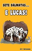 Sete Dálmatas... e Lucas! (eBook, ePUB)