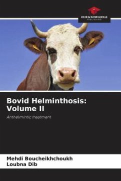 Bovid Helminthosis: Volume II - BOUCHEIKHCHOUKH, Mehdi;DIB, Loubna