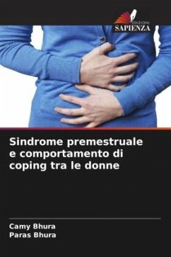 Sindrome premestruale e comportamento di coping tra le donne - Bhura, Camy;Bhura, Paras