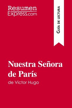 Nuestra Señora de París de Victor Hugo (Guía de lectura) - Resumenexpress