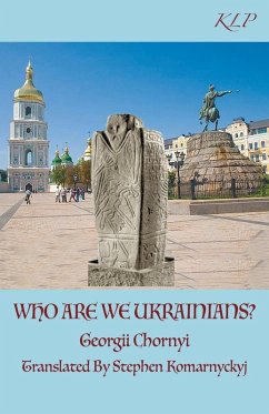 Who Are We Ukrainians? - Chornyi, Georgii