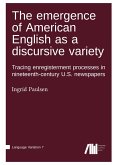 The emergence of American English as a discursive variety The emergence of American English as a discursive variety