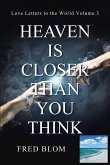 Heaven Is Closer Than You Think (eBook, ePUB) Heaven Is Closer Than You Think (eBook, ePUB)